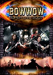 ＢＯＷＷＯＷ「ＢＯＷＷＯＷ　ＳＵＰＥＲ　ＬＩＶＥ　２００７」