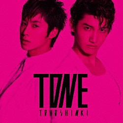 東方神起「ＴＯＮＥ」