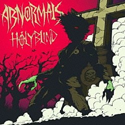 ＡＢＮＯＲＭＡＬＳ「ＨＯＬＹ　ＢＬＩＮＤ」