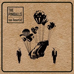 ＴＨＥ　ＰＩＮＢＡＬＬＳ「ｔｅｎ　ｂｅａｒ（ｓ）」