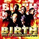 ＢＩＲＴＨ「ＫＩＮＧ　ＯＦ　ＵＮＤＥＲＧＲＯＵＮＤ　ＰＯＰＳ」