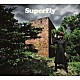 Ｓｕｐｅｒｆｌｙ「愛をくらえ」