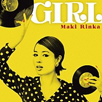 マキ凛花「 ＧＩＲＬ」