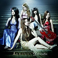 Ａｌｄｉｏｕｓ「 Ｄｅｔｅｒｍｉｎａｔｉｏｎ」