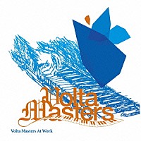 ＶＯＬＴＡ　ＭＡＳＴＥＲＳ「 Ａｔ　Ｗｏｒｋ」