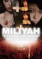 加藤ミリヤ「 “ＥＴＥＲＮＡＬ　ＨＥＡＶＥＮ”　ＴＯＵＲ　２０１０－２０１１」