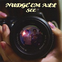 ＮＵＤＧＥ’ＥＭ　ＡＬＬ「 ＳＥＥ」