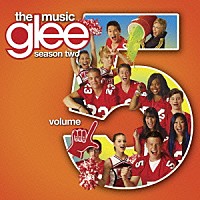 （オリジナル・サウンドトラック）「 ｇｌｅｅ／グリー　＜シーズン２＞　Ｖｏｌｕｍｅ　５」