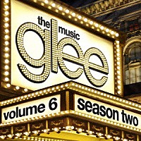 （オリジナル・サウンドトラック）「 ｇｌｅｅ／グリー　＜シーズン２＞　Ｖｏｌｕｍｅ　６」