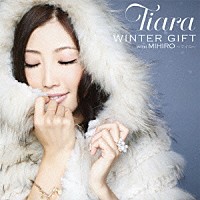 Ｔｉａｒａ「 ＷＩＮＴＥＲ　ＧＩＦＴ　ｗｉｔｈ　ＭＩＨＩＲＯ～マイロ～」