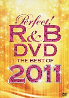 （Ｖ．Ａ．）「 パーフェクト！Ｒ＆Ｂ　ＤＶＤ－ベスト・オブ・２０１１－」