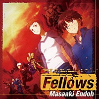 遠藤正明「 Ｆｅｌｌｏｗｓ」