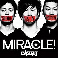 ｃｈａｑｑ「 ＭＩＲＡＣＬＥ！」