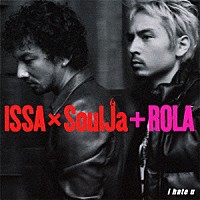 ＩＳＳＡ　×　ＳｏｕｌＪａ　＋　ＲＯＬＡ「 ｉ　ｈａｔｅ　ｕ」