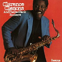 クラレンス・クレモンズ「 レスキュー　～影に叫ぶ～」