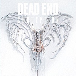 ＤＥＡＤ　ＥＮＤ「ＣＯＮＣＥＰＴＩＯＮ」