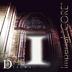 ＤＩＡＵＲＡ「Ｉｍｐｅｒｉａｌ　“ＣＯＲＥ”」