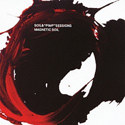 ＳＯＩＬ＆“ＰＩＭＰ”ＳＥＳＳＩＯＮＳ「ＭＡＧＮＥＴＩＣ　ＳＯＩＬ」