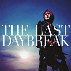 ｅｘｉｓｔ†ｔｒａｃｅ「ＴＨＥ　ＬＡＳＴ　ＤＡＹＢＲＥＡＫ」
