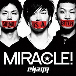 ｃｈａｑｑ「ＭＩＲＡＣＬＥ！」