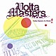 ＶＯＬＴＡ　ＭＡＳＴＥＲＳ「Ａｔ　Ｗｏｒｋ　２」