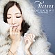 Ｔｉａｒａ ＭＩＨＩＲＯ～マイロ～「ＷＩＮＴＥＲ　ＧＩＦＴ　ｗｉｔｈ　ＭＩＨＩＲＯ～マイロ～」