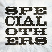 ＳＰＥＣＩＡＬ　ＯＴＨＥＲＳ「 ＳＰＥＣＩＡＬ　ＯＴＨＥＲＳ」