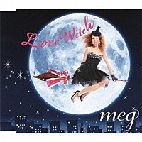 ｍｅｇ「 Ｌｏｖｅ　Ｗｉｔｃｈ」