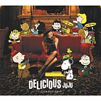 ＪＵＪＵ「 ＤＥＬＩＣＩＯＵＳ」