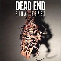 ＤＥＡＤ　ＥＮＤ「 Ｆｉｎａｌ　Ｆｅａｓｔ」