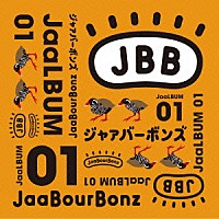 ジャアバーボンズ「 ＪａａＬＢＵＭ　０１」