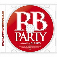 （Ｖ．Ａ．）「 ＲＢ　Ｐａｒｔｙ　Ｍｉｘｅｄ　Ｂｙ　ＤＪ　ＳＨＵＺＯ」