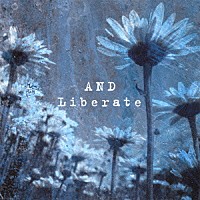 アンド「 Ｌｉｂｅｒａｔｅ」