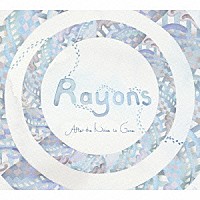 Ｒａｙｏｎｓ「 Ａｆｔｅｒ　ｔｈｅ　ｎｏｉｓｅ　ｉｓ　ｇｏｎｅ」