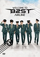 ＢＥＡＳＴ「 ＢＥＡＳＴ　Ｔｈｅ　１ｓｔ　Ｃｏｎｃｅｒｔ　“ＷＥＬＣＯＭＥ　ＴＯ　ＢＥＡＳＴ　ＡＩＲＬＩＮＥ”　ＤＶＤ」