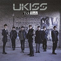 ＵＫＩＳＳ「 Ｔｉｃｋ　Ｔａｃｋ」