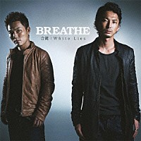 ＢＲＥＡＴＨＥ「 合鍵／Ｗｈｉｔｅ　Ｌｉｅｓ」