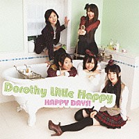 ドロシーリトルハッピー「 ＨＡＰＰＹ　ＤＡＹＳ！」