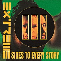 エクストリーム「 スリー・サイズ・トゥ・エヴリ・ストーリー」