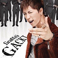 ＧＡＣＫＴ「 Ｇｒａｆｆｉｔｉ」