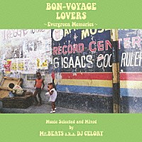 Ｍｒ．ＢＥＡＴＳ　ａｋａ　ＤＪ　ＣＥＬＯＲＹ「 ＢＯＮ－ＶＯＹＡＧＥ　ＬＯＶＥＲＳ　～Ｅｖｅｒｇｒｅｅｎ　Ｍｅｍｏｒｉｅｓ～　Ｍｕｓｉｃ　Ｓｅｌｅｃｔｅｄ　ａｎｄ　Ｍｉｘｅｄ　ｂｙ　Ｍｒ．ＢＥＡＴＳ　ａ．ｋ．ａ．　ＤＪ　ＣＥＬＯＲＹ」