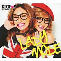 （Ｖ．Ａ．）「 ＥＤＧＥ　ＳＴＹＬＥ　ｐｒｅｓｅｎｔｓ　レディモード」