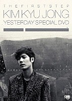 キム・キュジョン「 ＴＨＥ　ＦＩＲＳＴ　ＳＴＥＰ　ＫＩＭ　ＫＹＵ　ＪＯＮＧ　ＹＥＳＴＥＲＤＡＹ　ＳＰＥＣＩＡＬ　ＤＶＤ」