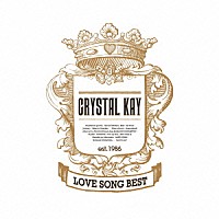 Ｃｒｙｓｔａｌ　Ｋａｙ「 ＬＯＶＥ　ＳＯＮＧ　ＢＥＳＴ」