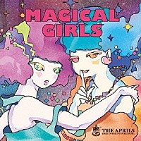 エイプリルズ「 ＭＡＧＩＣＡＬ　ＧＩＲＬＳ」