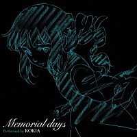 ＫＯＫＩＡ「 Ｍｅｍｏｒｉａｌ　ｄａｙｓ」