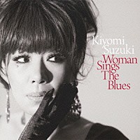 鈴木聖美「 Ｗｏｍａｎ　Ｓｉｎｇｓ　Ｔｈｅ　Ｂｌｕｅｓ」