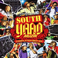 （オムニバス）「 ＳＯＵＴＨ　ＹＡＡＤ　ＭＵＺＩＫ　ＣＯＭＰＩＬＡＴＩＯＮ　ＢＥＳＴ　ＭＩＸ」