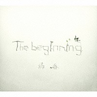 絢香「 Ｔｈｅ　ｂｅｇｉｎｎｉｎｇ」