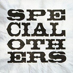 ＳＰＥＣＩＡＬ　ＯＴＨＥＲＳ「ＳＰＥＣＩＡＬ　ＯＴＨＥＲＳ」